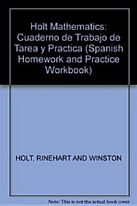 Holt Mathematics: Cuaderno de Trabajo de Tarea y Practica (Spanish Homework and Practice Workbook) (Paperback, Student)