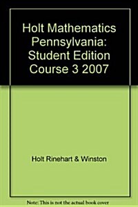 Holt Mathematics Pennsylvania: Student Edition Course 3 2007 (Hardcover, Student)