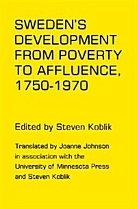 Swedens Development from Poverty to Affluence, 1750-1970 (Paperback)