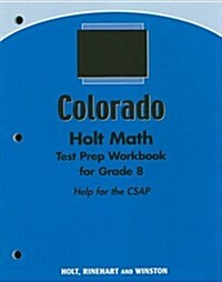 Colorado Holt Math Test Prep Workbook for Grade 8: Help for the CSAP (Paperback, Workbook)