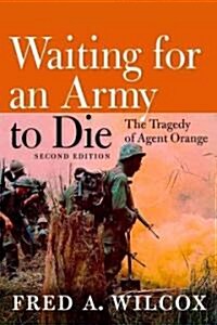 Waiting for an Army to Die: The Tragedy of Agent Orange (Paperback, 2)