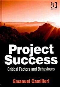 Project Success : Critical Factors and Behaviours (Hardcover)