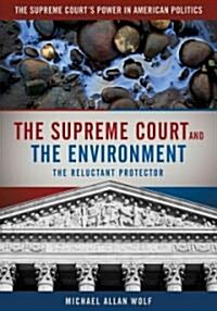 The Supreme Court and the Environment: The Reluctant Protector (Hardcover, Revised)