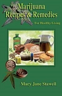 Marijuana Recipes and Remedies for Healthy Living (Paperback)