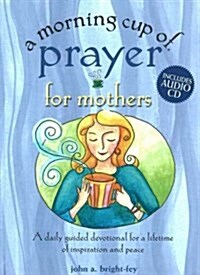 A Morning Cup of Prayer for Mothers (The Morning Cup series) (Spiral-bound)