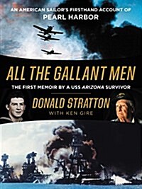 [중고] All the Gallant Men: An American Sailor‘s Firsthand Account of Pearl Harbor (Hardcover)