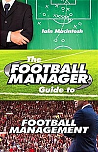 The Football Managers Guide to Football Management (Paperback)