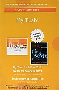 Mylab It with Pearson Etext -- Access Card -- For Skills 2013 with Technology in Action (Hardcover, 13)