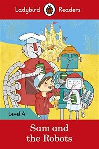 Sam and the Robots - Ladybird Readers Level 4 (Paperback)