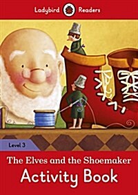 The Elves and the Shoemaker Activity Book - Ladybird Readers Level 3 (Paperback)