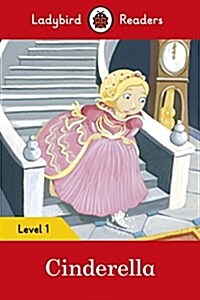 Ladybird Readers Level 1 - Cinderella (ELT Graded Reader) (Paperback)