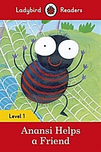 Ladybird Readers Level 1 - Anansi Helps a Friend (ELT Graded Reader) (Paperback)