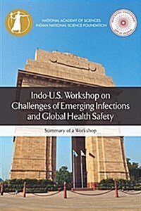 Indo-U.S. Workshop on Challenges of Emerging Infections and Global Health Safety: Summary of a Workshop (Paperback)