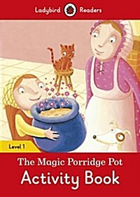 The Magic Porridge Pot Activity Book - Ladybird Readers Level 1 (Paperback)