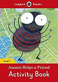 Anansi Helps a Friend Activity Book - Ladybird Readers Level 1 (Paperback)