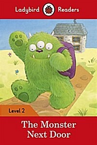 Ladybird Readers Level 2 - The Monster Next Door (ELT Graded Reader) (Paperback)