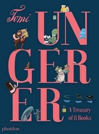 Tomi Ungerer : a treasury of 8 books