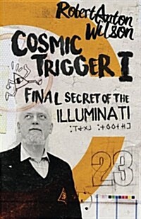Cosmic Trigger I: Final Secret of the Illuminati (Paperback)