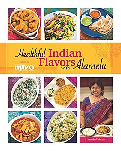 Healthful Indian Flavors with Alamelu (Paperback)