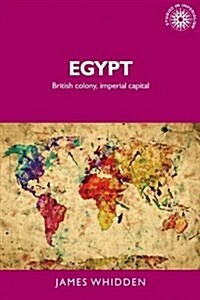 Egypt : British Colony, Imperial Capital (Hardcover)