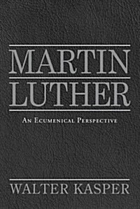 Martin Luther: An Ecumenical Perspective (Paperback)