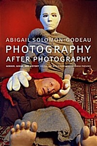 Photography After Photography: Gender, Genre, History (Hardcover)