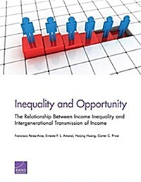 Inequality and Opportunity: The Relationship Between Income Inequality and Intergenerational Transmission of Income (Paperback)