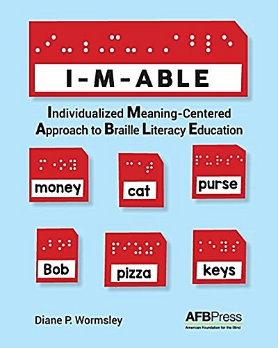 I-M-Able: Individualized Meaning-Centered Approach to Braille Literacy Education (Paperback)