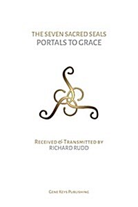 The Seven Sacred Seals : Portals to Grace (Paperback)