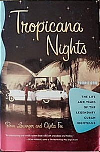 Tropicana Nights: The Life and Times of the Legendary Cuban Nightclub (Paperback)