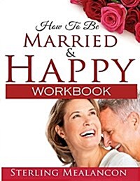 How to Be Married and Happy Workbook (Paperback)