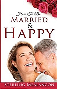 How to Be Married and Happy (Paperback)