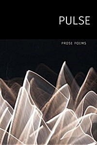 Pulse: Prose Poems (Paperback)