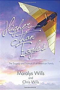 Higher Than Eagles: The Tragedy and Triumph of an American Family (Paperback)