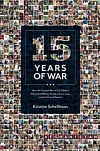 15 Years of War: How the Longest War in U.S. History Affected a Military Family in Love, Loss, and the Cost of Service (Paperback)