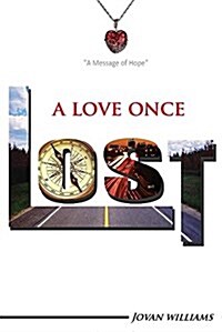 A Love Once Lost: A Time Toward Hope (Paperback)