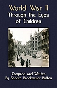 World War II Through the Eyes of Children (Paperback)