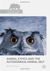 Animal ethics and the autonomous animal self