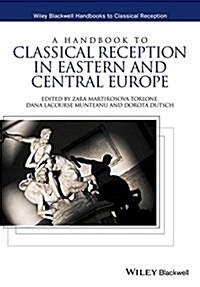 A Handbook to Classical Reception in Eastern and Central Europe (Hardcover)