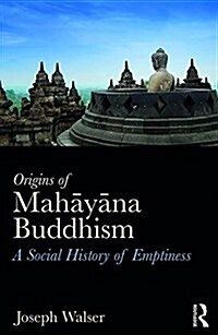 Genealogies of Mahayana Buddhism : Emptiness, Power and the question of Origin (Paperback)