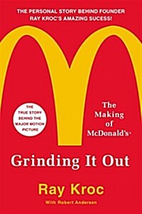 Grinding It Out: The Making of McDonalds (Paperback)