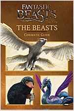 The Beasts: Cinematic Guide (Fantastic Beasts and Where to Find Them) (Hardcover)