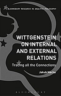 Wittgenstein on Internal and External Relations : Tracing All the Connections (Paperback)