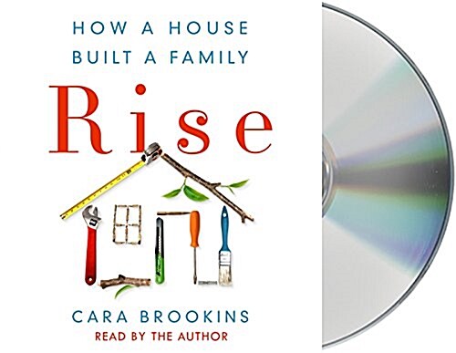 Rise: How a House Built a Family (Audio CD)