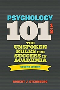 Psychology 1011/2: The Unspoken Rules for Success in Academia (Paperback, 2)