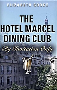 The Hotel Marcel Dining Club: By Invitation Only (Hardcover)