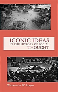 Iconic Ideas in the History of Social Thought (Paperback)