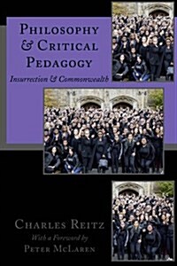 Philosophy and Critical Pedagogy: Insurrection and Commonwealth (Hardcover)