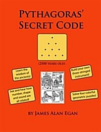 Pythagoras Secret Code: See and Hear How Number, Shape, and Sound Are All Related! (Paperback)