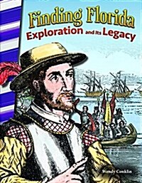Finding Florida: Exploration and Its Legacy (Paperback)